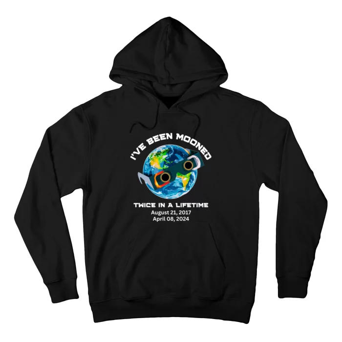 IVe Been Mooned Twice In A Lifetime Total Solar Eclipse Hoodie