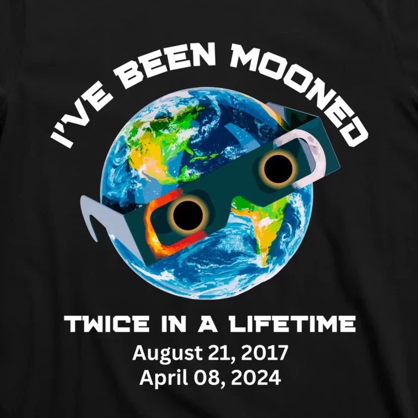 IVe Been Mooned Twice In A Lifetime Total Solar Eclipse T-Shirt