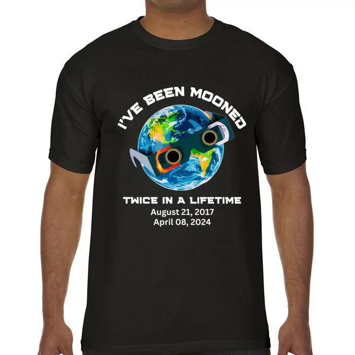 IVe Been Mooned Twice In A Lifetime Total Solar Eclipse Comfort Colors T-Shirt