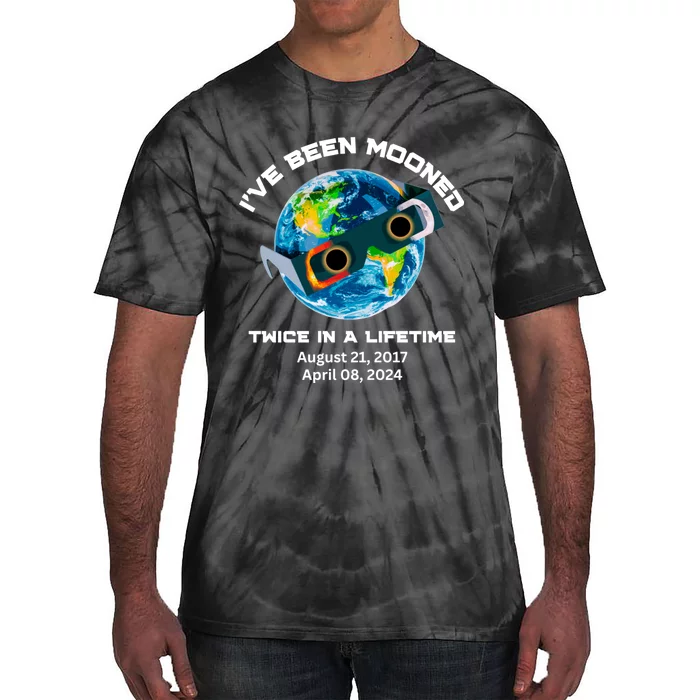 IVe Been Mooned Twice In A Lifetime Total Solar Eclipse Tie-Dye T-Shirt