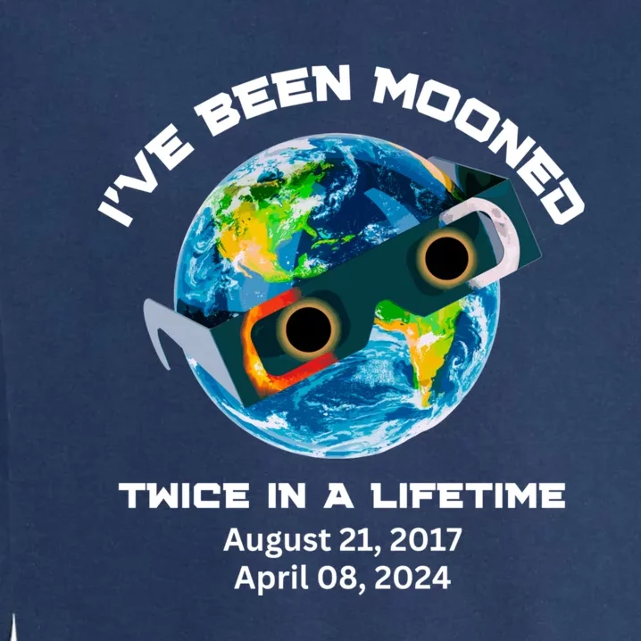 IVe Been Mooned Twice In A Lifetime Total Solar Eclipse Garment-Dyed Sweatshirt