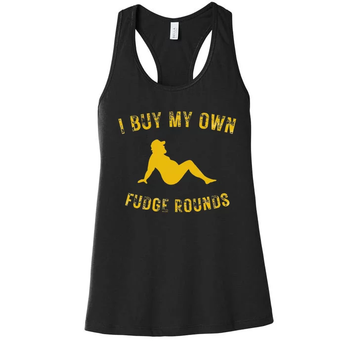 I Buy My Own Fudge Rounds Women's Racerback Tank