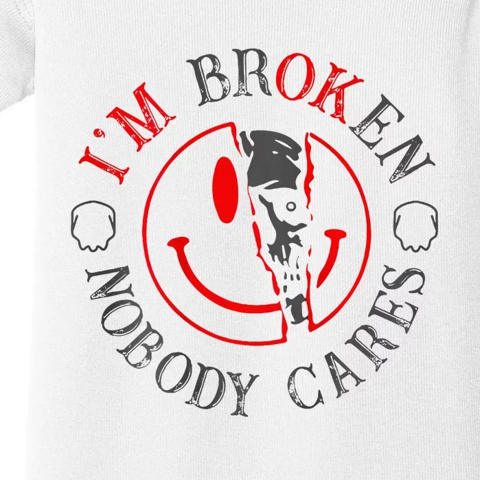 IM B.R.O.K.E.N Nobody Cares Baby Bodysuit