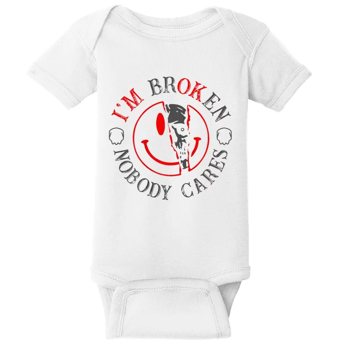 IM B.R.O.K.E.N Nobody Cares Baby Bodysuit