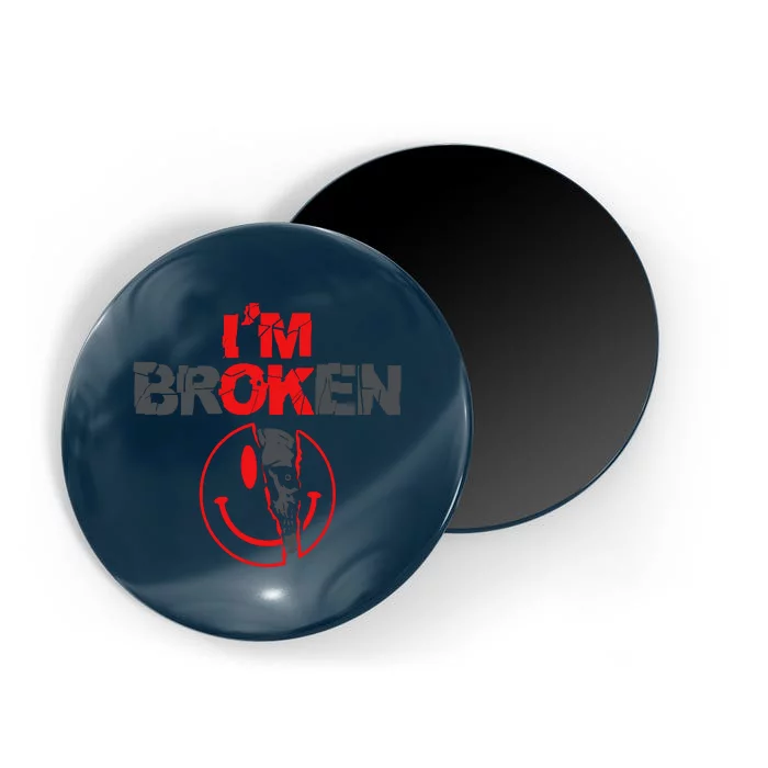 IM Broken (On Back) Magnet