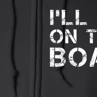 ILl Be On The Boat Distressed Full Zip Hoodie