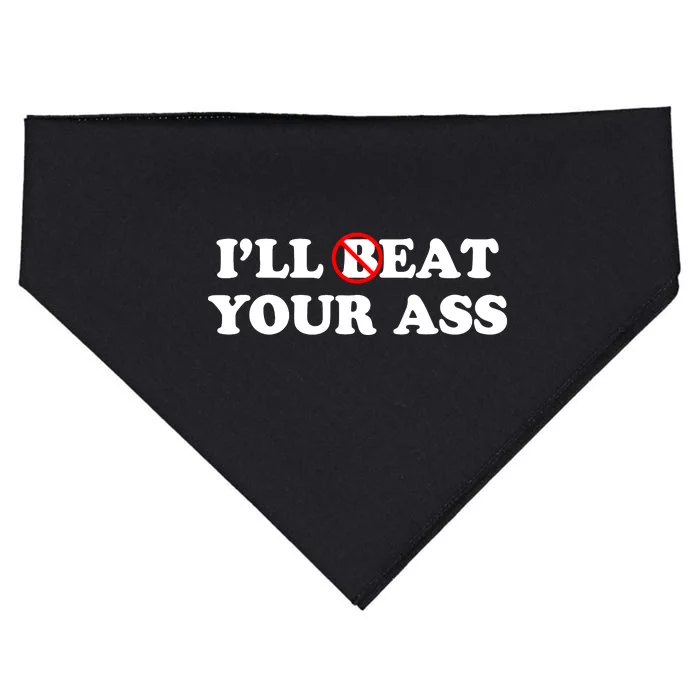 ILl Beat Or Eat Your Ass Pun Joke Funny Sarcastic Sayings USA-Made Doggie Bandana