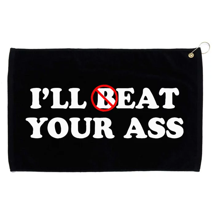 I'll Beat or Eat Your Ass Pun Joke Funny Sarcastic Sayings Grommeted Golf Towel