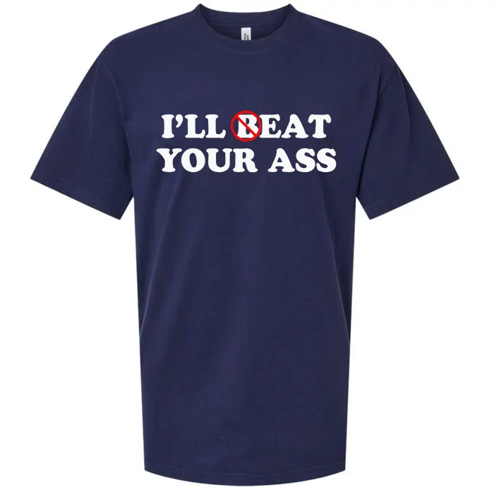 I'll Beat or Eat Your Ass Pun Joke Funny Sarcastic Sayings Sueded Cloud Jersey T-Shirt