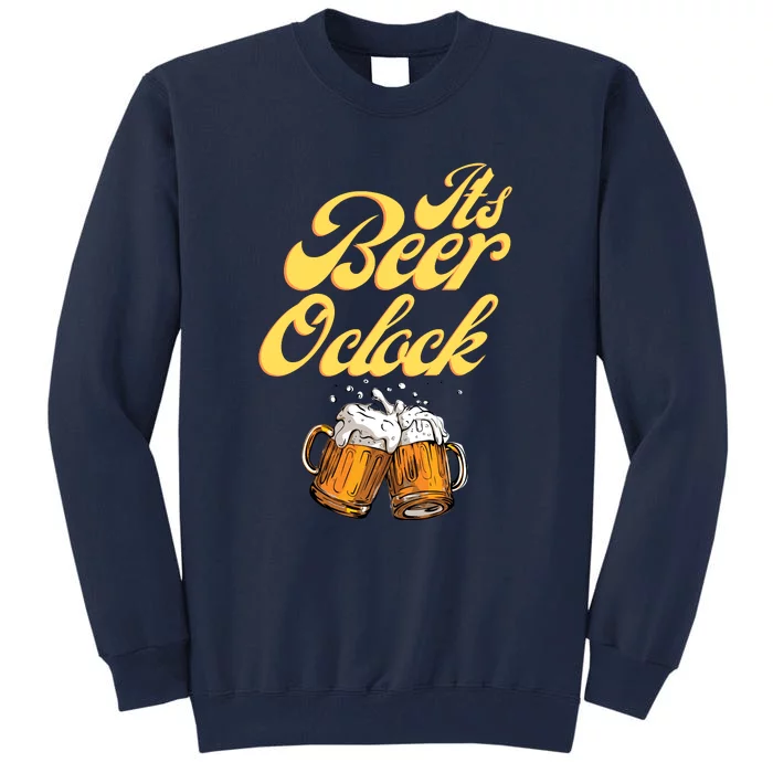 It's Beer O'clock Funny Beer Tall Sweatshirt