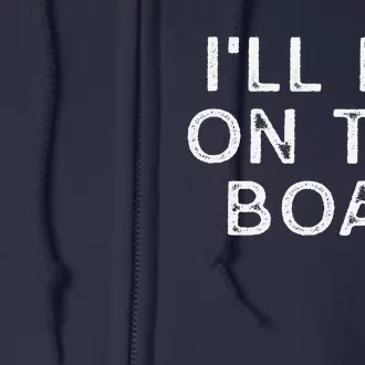 ILl Be On The Boat Distressed Full Zip Hoodie