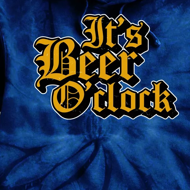 Its Beer O Clock Tie Dye Hoodie