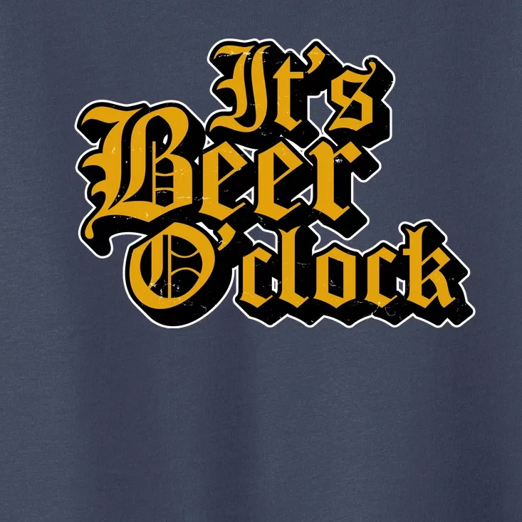 Its Beer O Clock Toddler T-Shirt