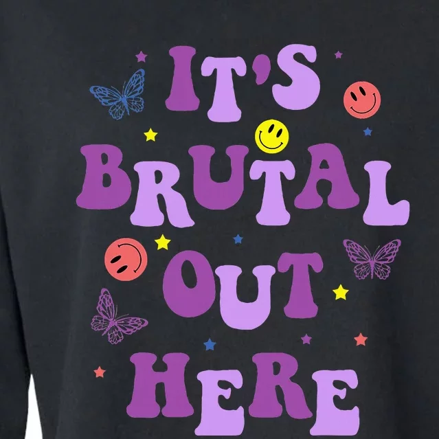 ItS Brutal Out Here Cropped Pullover Crew