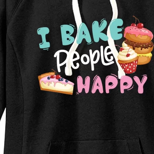 I Bake People Happy Baking Quote International ChefS Day Gift Women's Fleece Hoodie