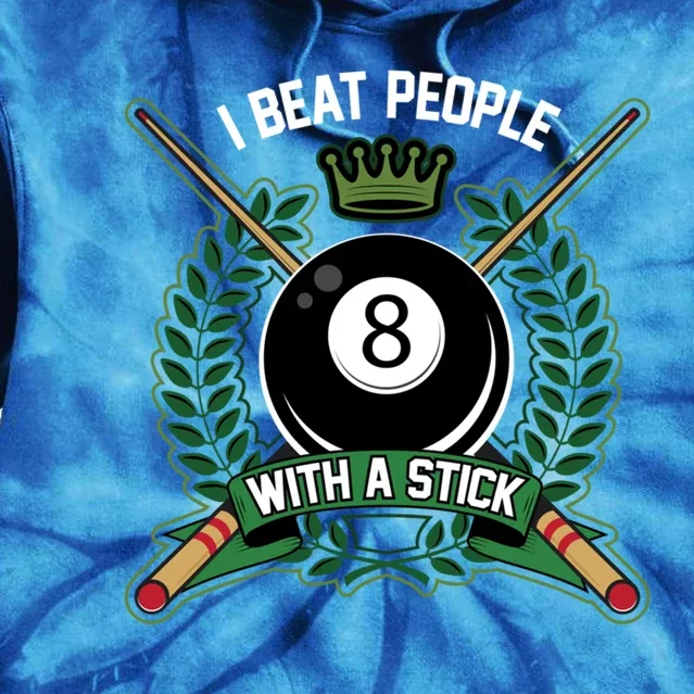 I Beat People With A Stick Pool Player Cue Billiards Gift Tie Dye Hoodie