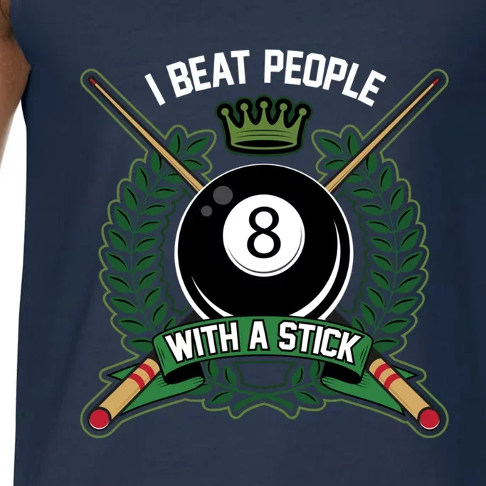 I Beat People With A Stick Pool Player Cue Billiards Gift Comfort Colors® Tank Top