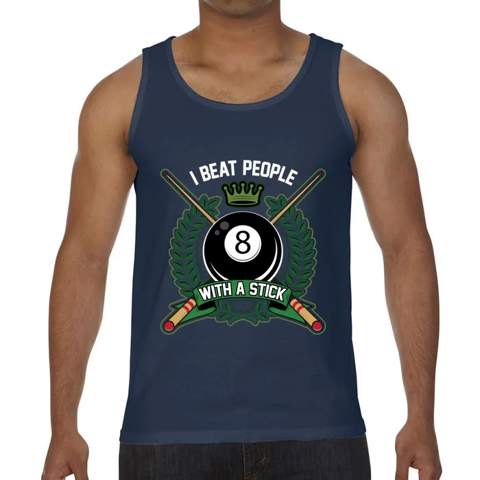 I Beat People With A Stick Pool Player Cue Billiards Gift Comfort Colors® Tank Top