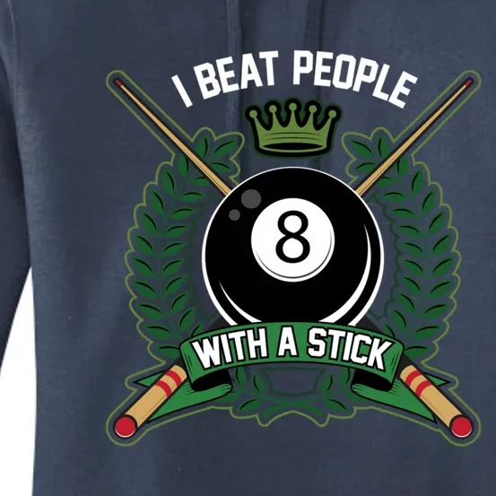 I Beat People With A Stick Pool Player Cue Billiards Gift Women's Pullover Hoodie