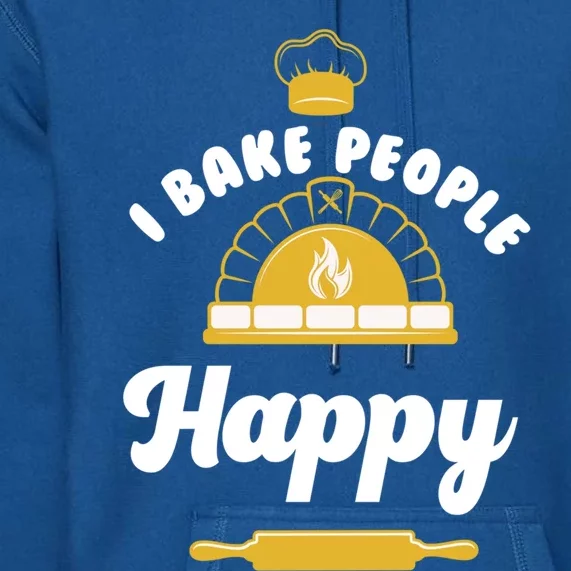 I Bake People Happy Inspirational Baker And Baking Cool Gift Premium Hoodie