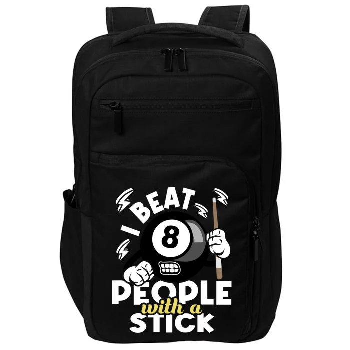 I Beat People With A Stick - 8-Ball Pool Billiard Player Impact Tech Backpack