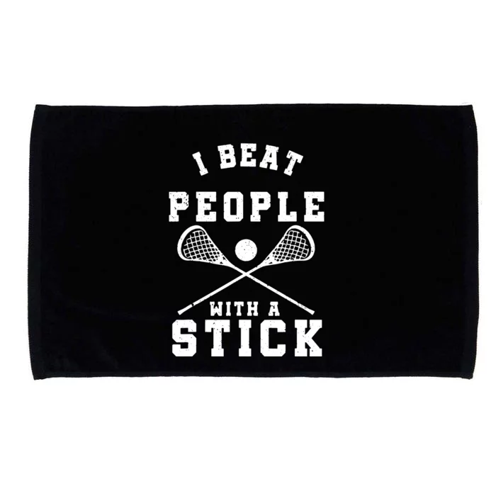 I Beat People With A Stick Shirts Funny Lacrosse Player Microfiber Hand Towel