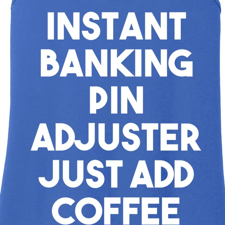 Instant Banking Pin Adjuster Just Add Coffee Gift Ladies Essential Tank