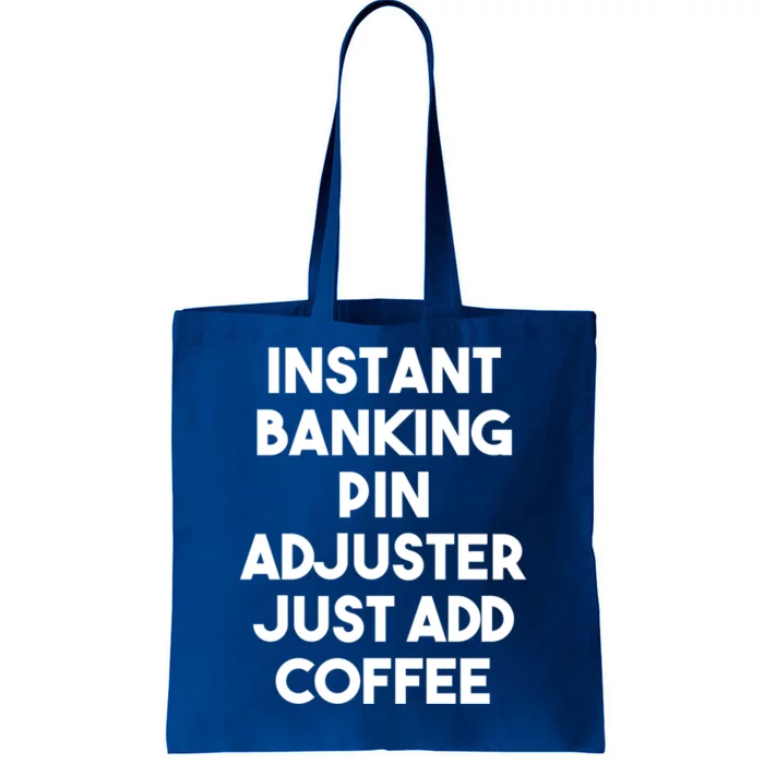 Instant Banking Pin Adjuster Just Add Coffee Gift Tote Bag