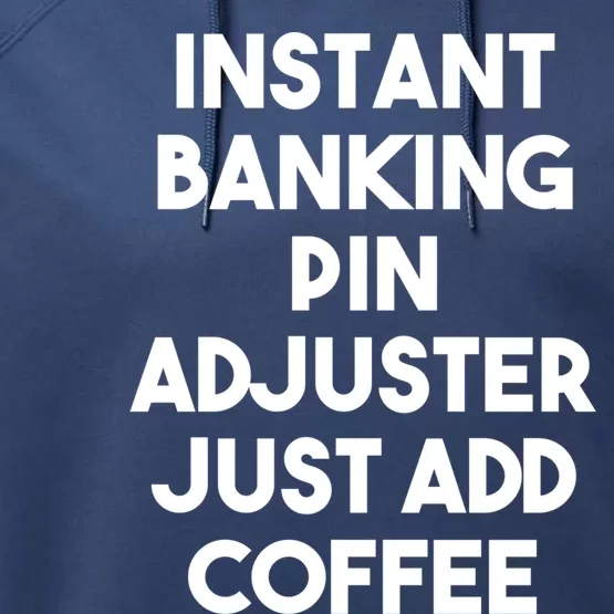 Instant Banking Pin Adjuster Just Add Coffee Gift Performance Fleece Hoodie