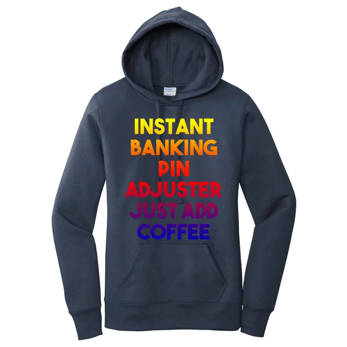 Instant Banking Pin Adjuster Just Add Coffee Cute Gift Women's Pullover Hoodie