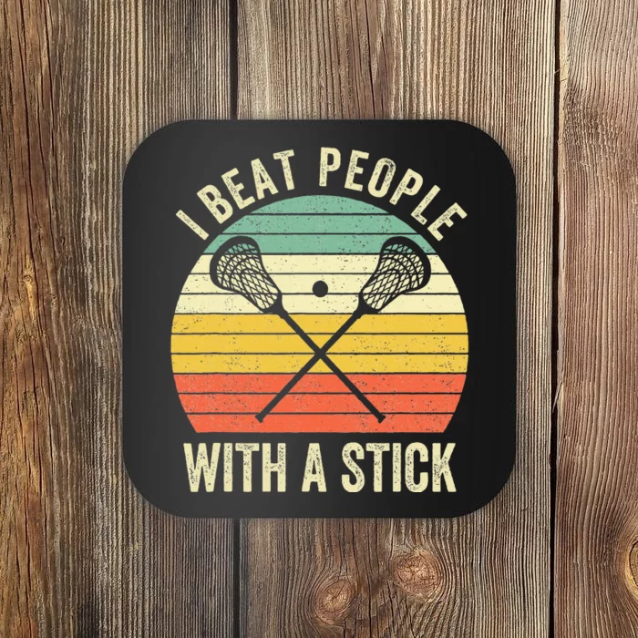 I Beat People With A Stick Funny Lacrosse Player Coaster