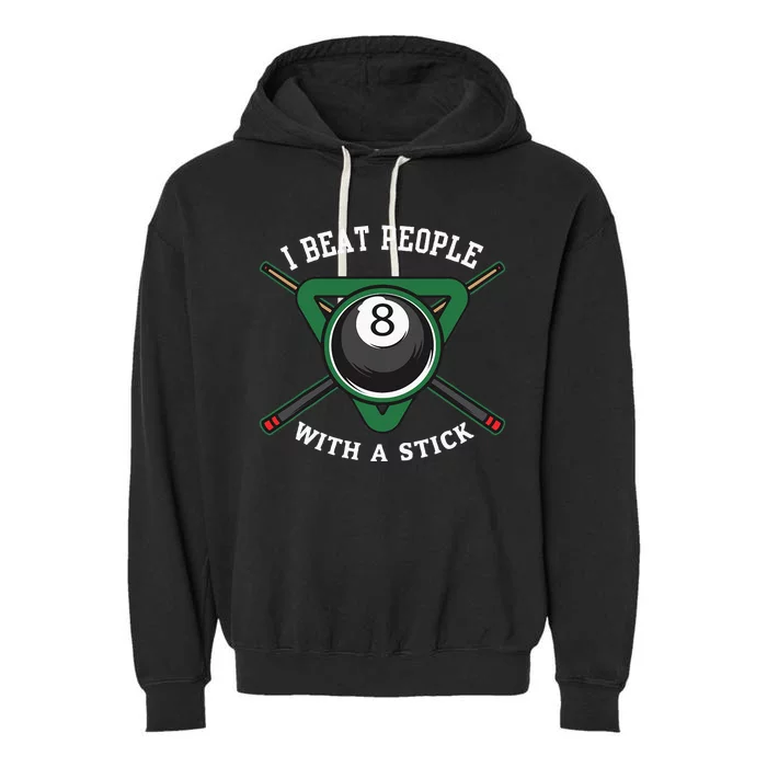 I Beat People With A Stick Billiards Ball Pool Gifts Garment-Dyed Fleece Hoodie