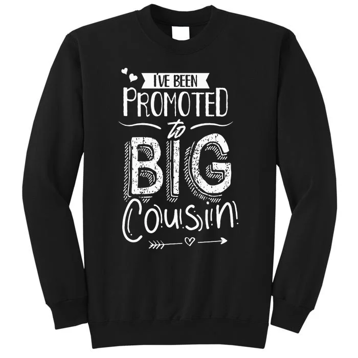 I've Been Promoted To Big Cousin Announcement Cousins Tall Sweatshirt