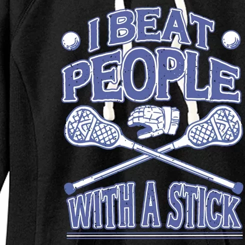 I Beat People With A Stick Lacrosse Sport Women's Fleece Hoodie