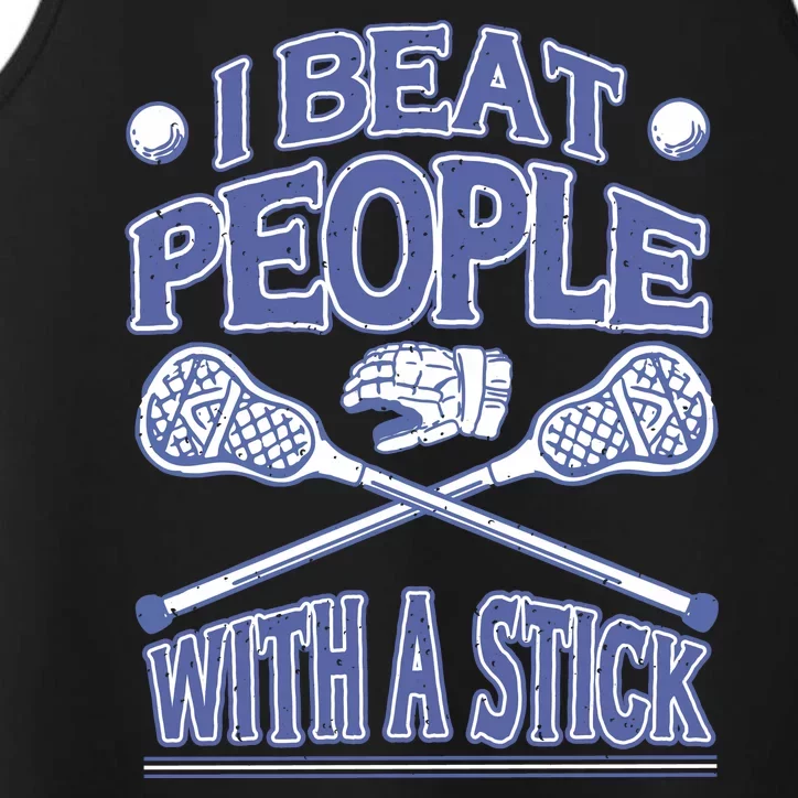 I Beat People With A Stick Lacrosse Sport Performance Tank