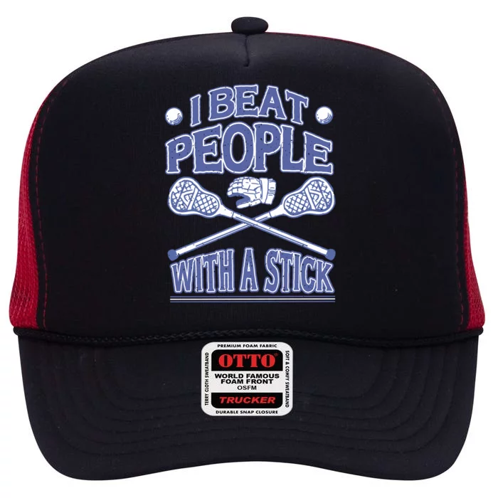 I Beat People With A Stick Lacrosse Sport High Crown Mesh Trucker Hat