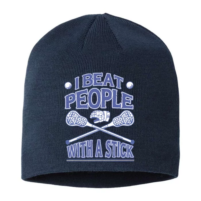 I Beat People With A Stick Lacrosse Sport 8 1/2in Sustainable Knit Beanie