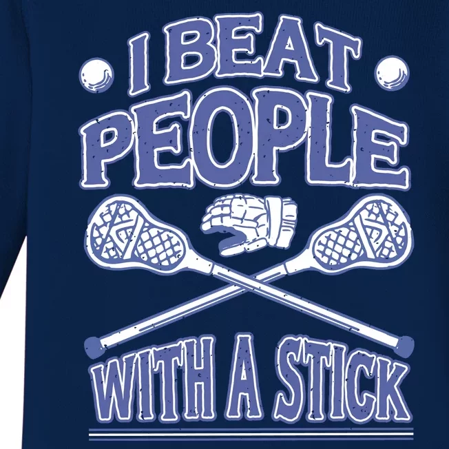 I Beat People With A Stick Lacrosse Sport Baby Long Sleeve Bodysuit