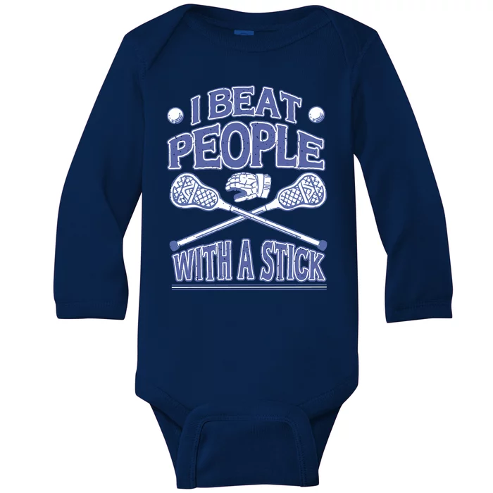 I Beat People With A Stick Lacrosse Sport Baby Long Sleeve Bodysuit