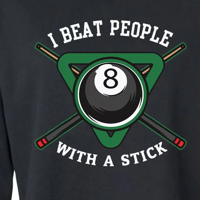 I Beat People With A Stick Billiards Ball Pool Cropped Pullover Crew