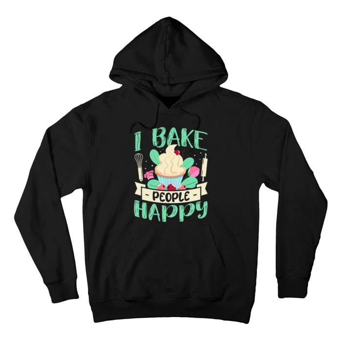 I Bake People Happy Baking Tall Hoodie