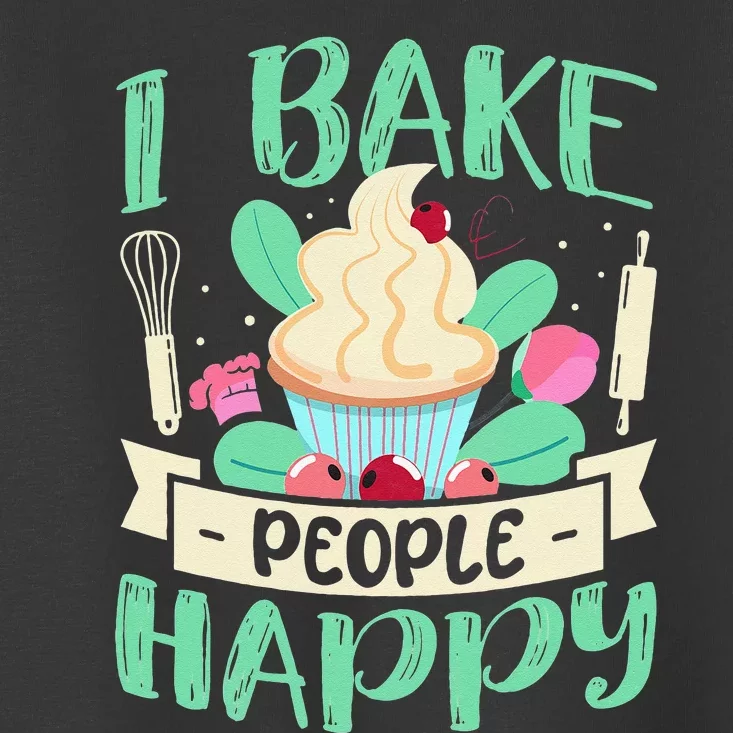 I Bake People Happy Baking Toddler T-Shirt