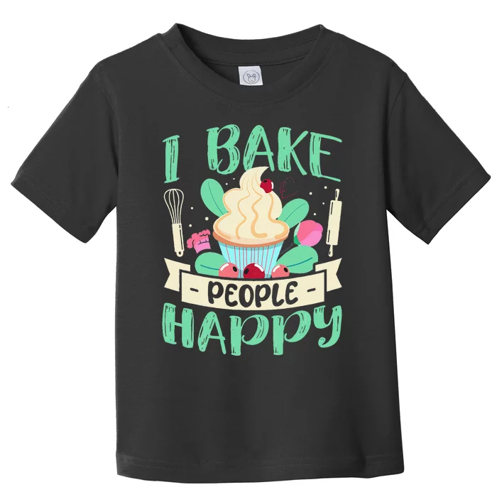 I Bake People Happy Baking Toddler T-Shirt