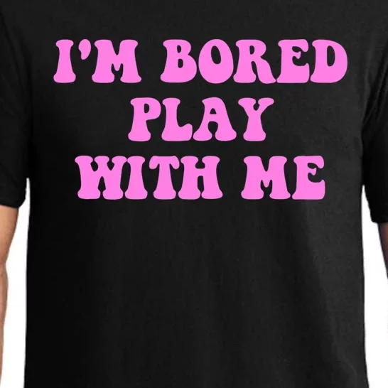 I'm Bored Play W.i.t.h Me Funny Pink Text Pajama Set