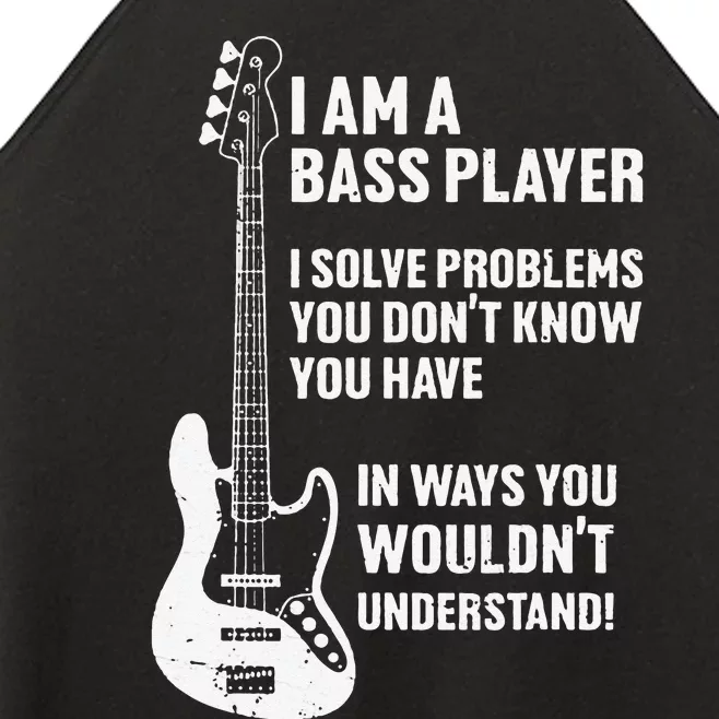 I'm Bass Player I Solve Problems You Don't Know You Have Women’s Perfect Tri Rocker Tank