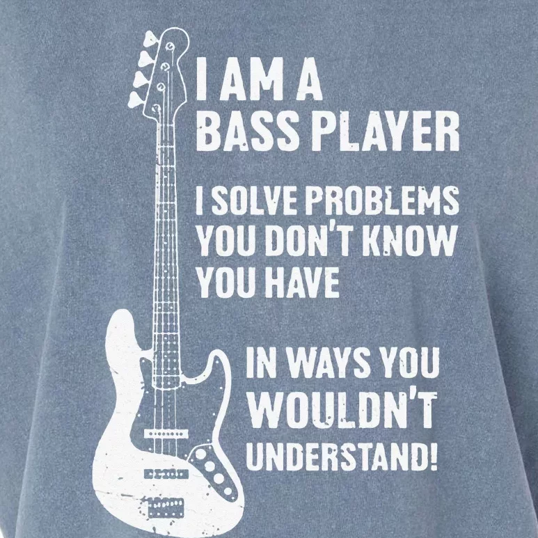 I'm Bass Player I Solve Problems You Don't Know You Have Garment-Dyed Women's Muscle Tee