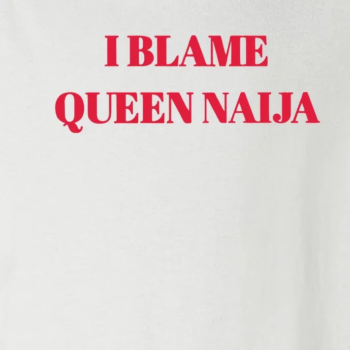 I Blame Queen Naija Toddler Long Sleeve Shirt