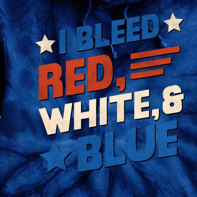 I Bleed Red White And Blue 4th Of July Tie Dye Hoodie