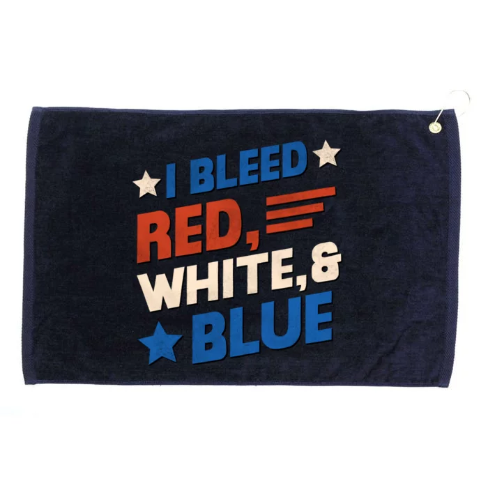 I Bleed Red White And Blue 4th Of July Grommeted Golf Towel