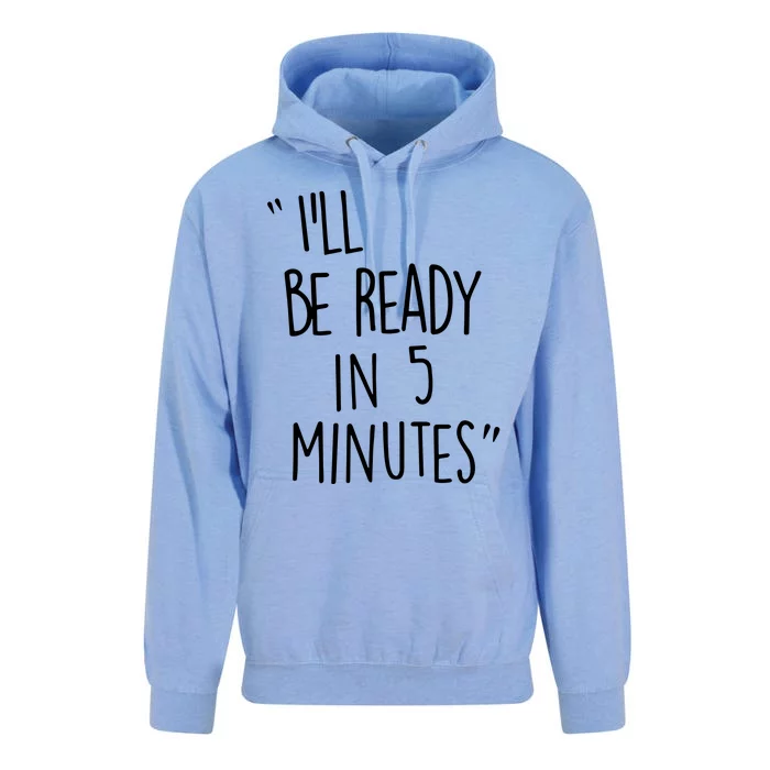 ILl Be Ready In 5 Minutes Unisex Surf Hoodie